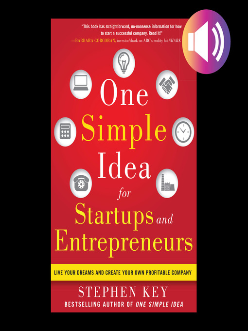 Title details for One Simple Idea for Startups and Entrepreneurs by Stephen Key - Available
